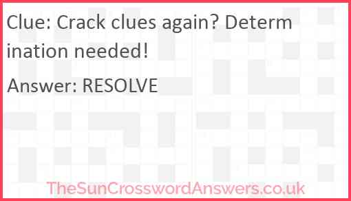 Crack clues again? Determination needed! Answer