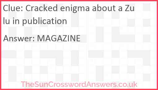 Cracked enigma about a Zulu in publication Answer