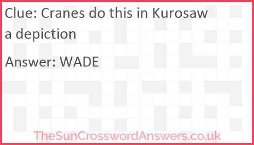 Cranes do this in Kurosawa depiction Answer