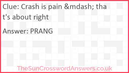 Crash is pain &mdash; that's about right Answer
