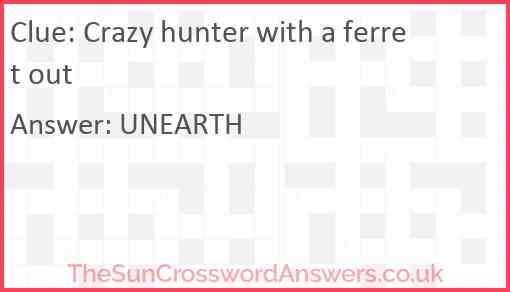 Crazy hunter with a ferret out Answer