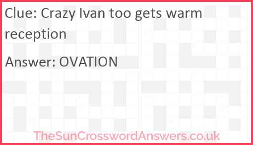 Crazy Ivan too gets warm reception Answer