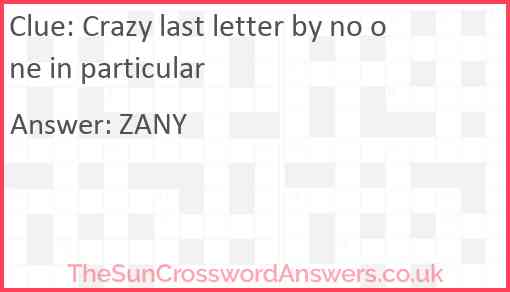 Crazy last letter by no one in particular Answer