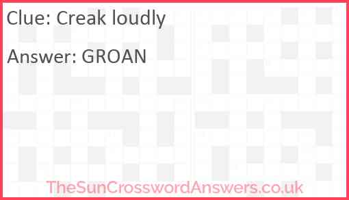 Creak loudly Answer