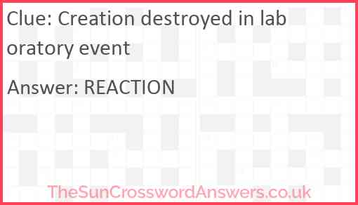 Creation destroyed in laboratory event Answer