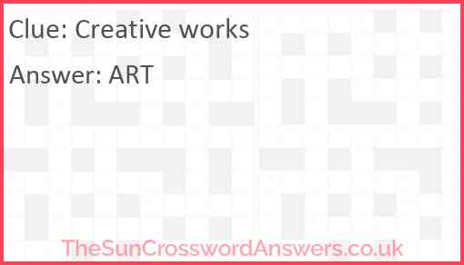 Creative works crossword clue TheSunCrosswordAnswers co uk