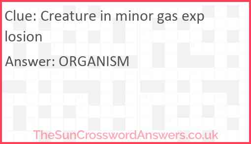 Creature in minor gas explosion Answer