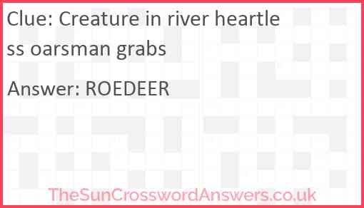 Creature in river heartless oarsman grabs Answer