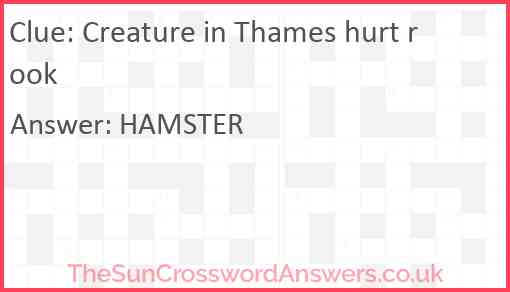 Creature in Thames hurt rook Answer