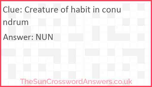 Creature of habit in conundrum Answer