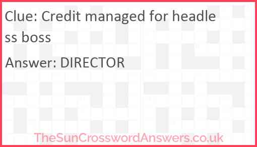 Credit managed for headless boss Answer