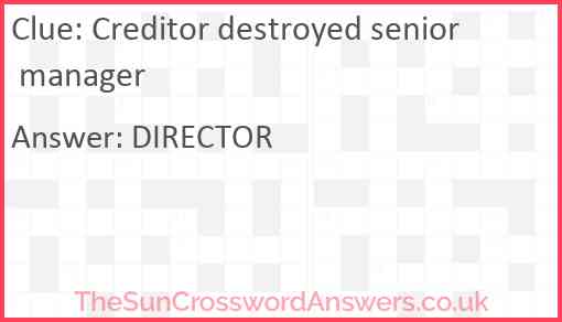 Creditor destroyed senior manager Answer