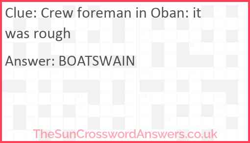 Crew foreman in Oban: it was rough Answer