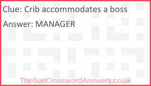 Crib accommodates a boss Answer