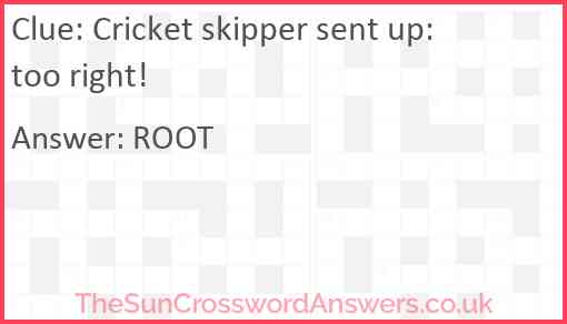 Cricket skipper sent up: too right! Answer