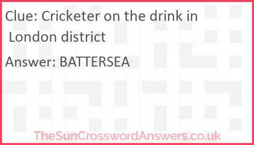 Cricketer on the drink in London district Answer