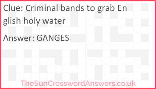 Criminal bands to grab English holy water Answer