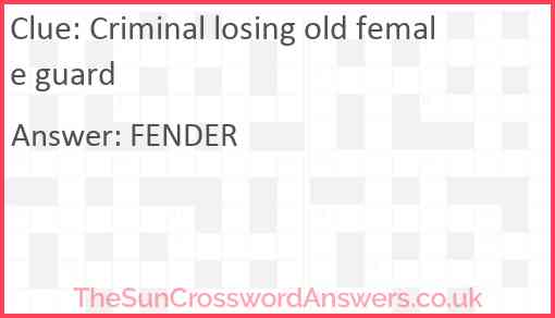 Criminal losing old female guard Answer