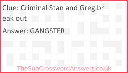 Criminal Stan and Greg break out Answer