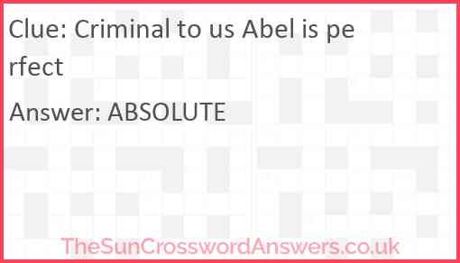 Criminal to us Abel is perfect Answer