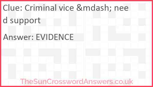 Criminal vice &mdash; need support Answer