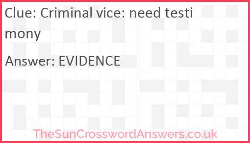 Criminal vice: need testimony Answer