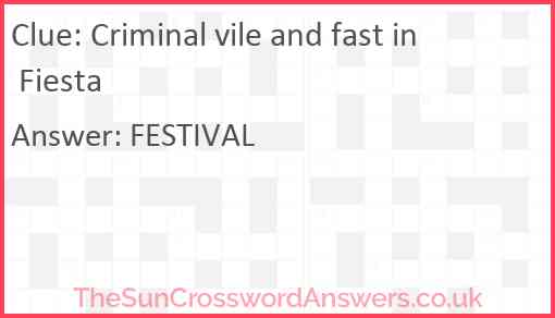 Criminal vile and fast in Fiesta Answer