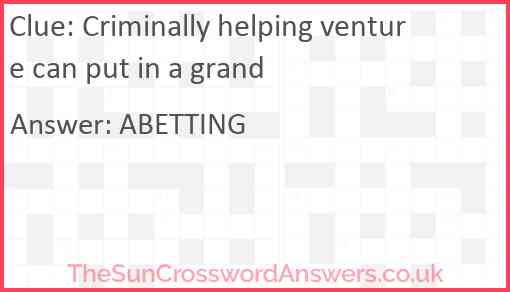 Criminally helping venture can put in a grand Answer