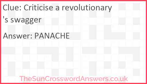 Criticise a revolutionary's swagger Answer