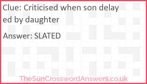 Criticised when son delayed by daughter Answer