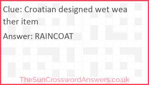 Croatian designed wet weather item Answer