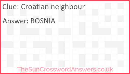 Croatian neighbour crossword clue TheSunCrosswordAnswers co uk