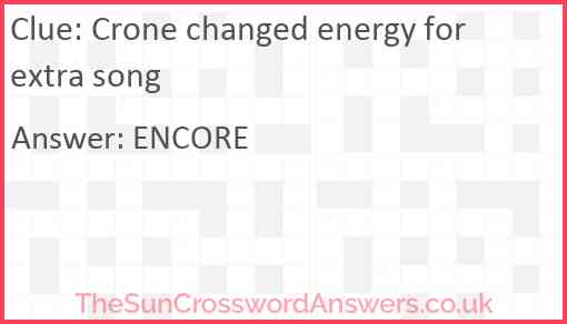Crone changed energy for extra song Answer