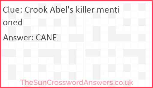 Crook Abel's killer mentioned Answer