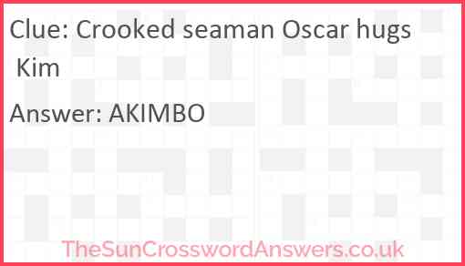 Crooked seaman Oscar hugs Kim Answer