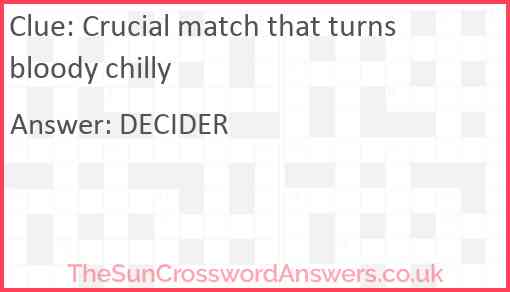 Crucial match that turns bloody chilly Answer
