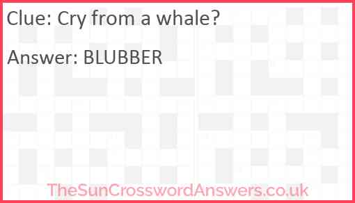 Cry from a whale? Answer
