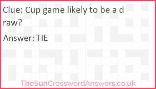 Cup game likely to be a draw? Answer