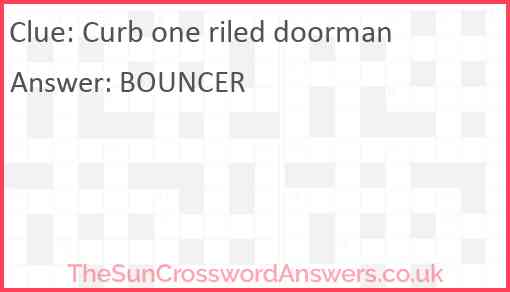 Curb one riled doorman Answer