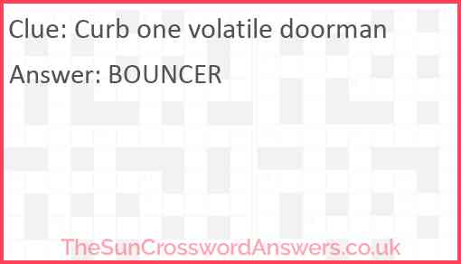 Curb one volatile doorman Answer