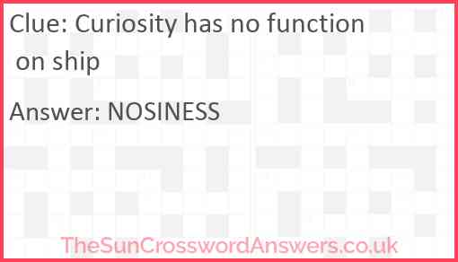 Curiosity has no function on ship Answer