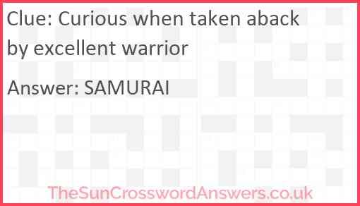 Curious when taken aback by excellent warrior Answer