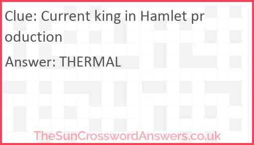 Current king in Hamlet production Answer