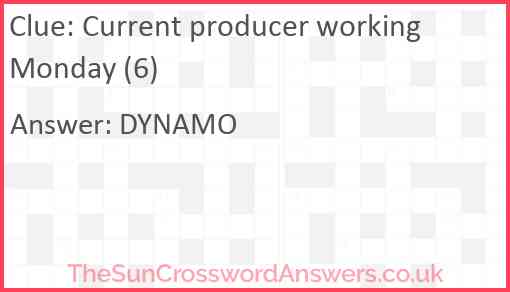 Current producer working Monday (6) Answer
