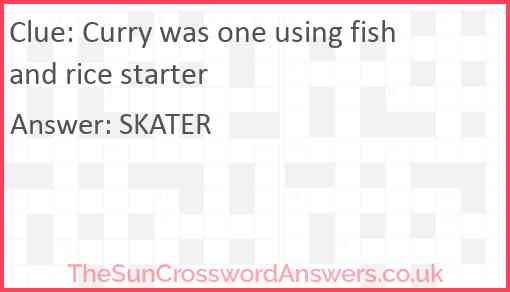 Curry was one using fish and rice starter Answer