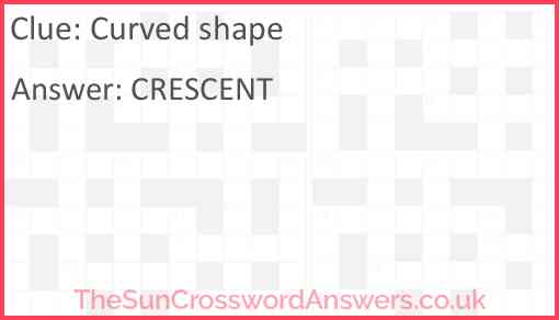 Curved shape crossword clue TheSunCrosswordAnswers co uk