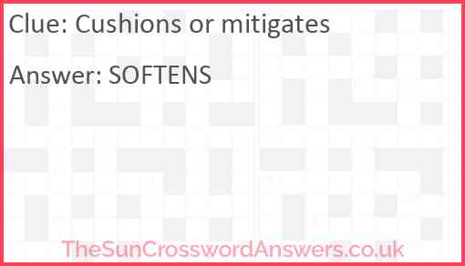Cushions or mitigates Answer
