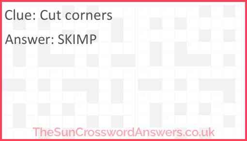 Cut corners Answer