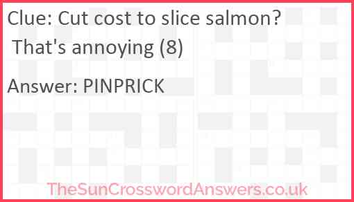 Cut cost to slice salmon? That's annoying (8) Answer