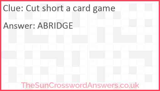 Cut short a card game Answer